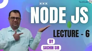 NODE JS | Lecture 6 | #nodejs #javascript #scalive