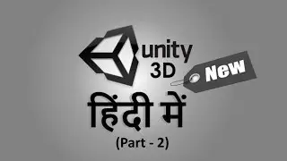 Unity 3D Introduction In Hindi, Part - 2