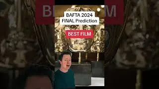 BAFTA 2024 - Best film prediction 