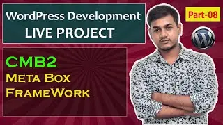 Part-08 Basic WordPress Theme Development Project ( CMB2 Meta Box Framework WordPress )