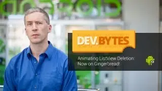 DevBytes: Animating ListView Deletion: Now on Gingerbread!