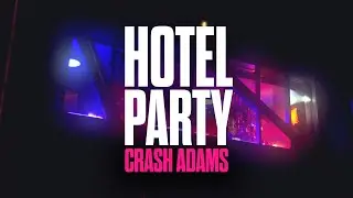 Crash Adams - Hotel Party (Official Visualizer)