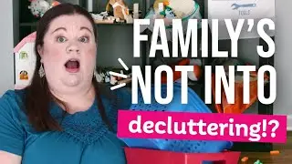 How to Declutter When Family Isn't Into It