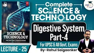 Complete Science & Technology | Lec 25 - Digestive System Part -4 | UPSC Prelims & Mains | StudyIQ