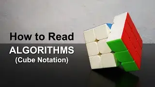 How to Read Algorithms (Cube Notation)