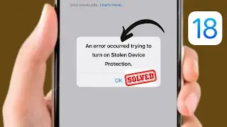 Fixed✔️: An Error Occurred Trying to Turn On Stolen Device Protection