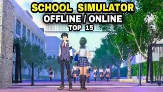 Top 15 Best School Simulator games 2023 for Android iOS (Best Graphic Offline Online Multiplayer)