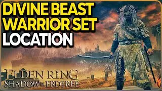Divine Beast Warrior Set Location in Elden Ring DLC