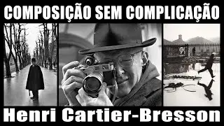 COMPOSIÇÃO SEM COMPLICAÇÃO COM  HENRI CARTIER BRESSON 👌👴