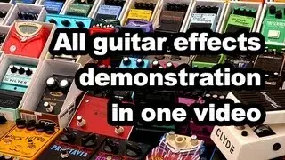 All guitar effects demonstration in one video (Most popular guitar effects demo)