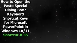 How to Open Paste Special Dialog Box in PPT | Keyboard Shortcuts Keys for Microsoft PowerPoint