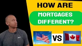 What Is The Difference Between An American & A Canadian Mortgage | US Mortgage Vs Canadian Mortgage