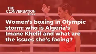 Women’s boxing in Olympic storm: who is Algeria’s Imane Khelif and what are the issues she’s facing?