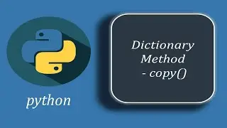 Dictionary Method - copy() || Aliasing and Copying Python Dictionary