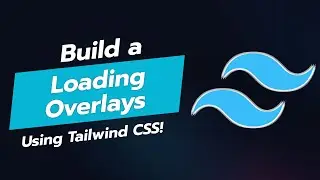 Create Stunning Loading Overlays with Tailwind CSS 🎨⏳