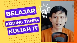 Bagaimana cara menjadi Programmer tanpa Kuliah IT