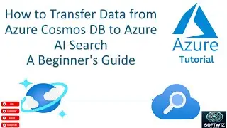 Beginner's Guide: Transferring Data From Azure Cosmos Db To Azure Ai Search