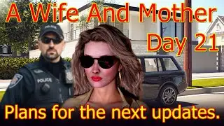 A Wife And Mother-Day 21-Plans for the next updates.