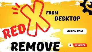 How to Remove RED X on Desktop icons