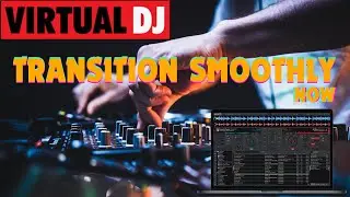 Master Smooth DJ Transitions in Virtual DJ NOW