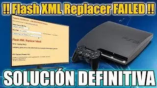 SOLUCIÓN Error Flash XML Replacer FAILED!! PS3 2020