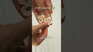 Irish crochet 🌿 Lesson 9