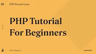 PHP Foreach Loop in PHP | PHP Tutorial for Beginners #10