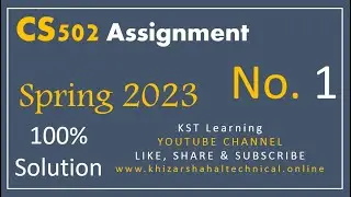 CS502 Assignment 1 Solution Spring 2023 CS502 Assignment No 1 Spring 2023