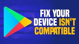 How To Fix Your Device Isnt Compatible With This Version (EASY!)