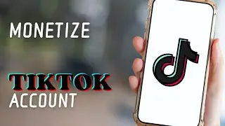 How to Monetize TikTok Account  | TikTok Monetization