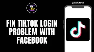 How To Fix Tiktok Login Problem With Facebook