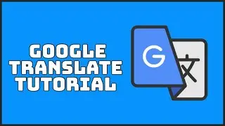 How to Use Google Translate for Beginners 2024? Google Translate Tutorial