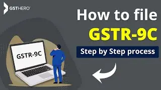 How to file GSTR 9C | GSTR 9C Filling Procedure