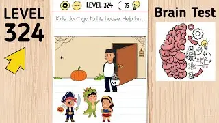 Brain Test Level 324 Kids Don'T Go To His House. Help Him.