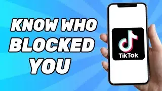 How to Know Who Blocked you on Tiktok (2024)