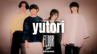 yutori - 君と癖 / FLOOR LIVE-SHOW CASE EDITION-