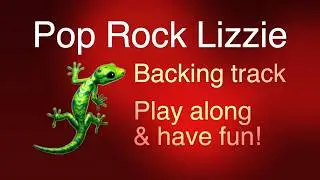 Pop Rock Lizzie, backing track in E minor & G major, 140bpm. Play along & have fun!