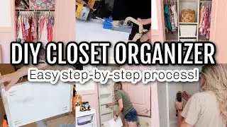 ✨ DIY CUSTOM CLOSET ORGANIZER || STEP BY STEP FROM VISION TO REALITY! || BEGINNER + BUDGET FRIENDLY!