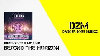 Unresolved & MC Livid - Beyond The Horizon (REBELLION 2024 Anthem) (Extended Mix)