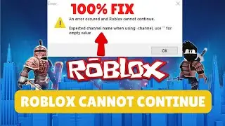 An error occurred and roblox cannot continue. Roblox channel error