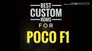 Best Custom Roms For Poco F1