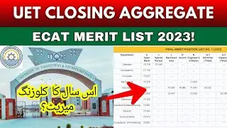 UET Taxila Closing Aggregate 2023 | Download ECAT First Merit List | UET Lahore