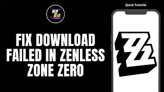 How To Fix Download Failed In Zenless Zone Zero