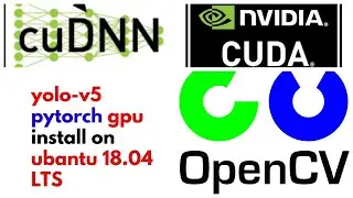 install yolov3 yolov4 yolov5 pytorch opencv cuda compiled GPU multi threading on ubantu 18.04 LTS