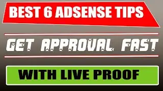 Best 6 Tips To Get Adsense Approval Fast || Get Adsense Approval Fast