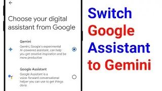 How to Switch Google Assistant to Gemini in Android (2024 New Update)