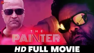 पेंटर | The Painter | Basha, Shameek Bhardwaj, Narahari Dixit, Raj Kamal | Full Movie 2020