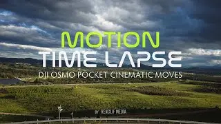 Shoot a Motion Time lapse // Dji Osmo Pocket Cinematic Moves