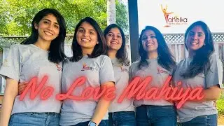 No Love Mahiya | Dance Cover | Ft Tahelka