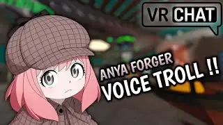 ANYA VOICE TROLLING ON VRCHAT | 